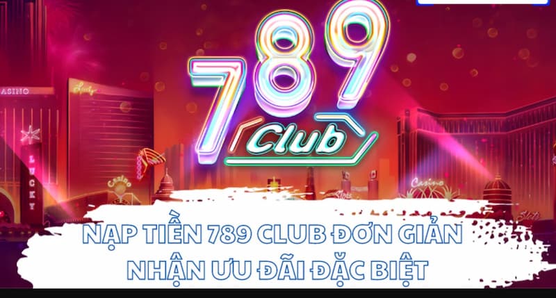 789club - Cổng game thưởng nạp lớn nhất Châu Á